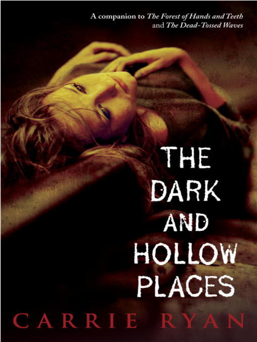 Title details for The Dark and Hollow Places by Carrie Ryan - Wait list